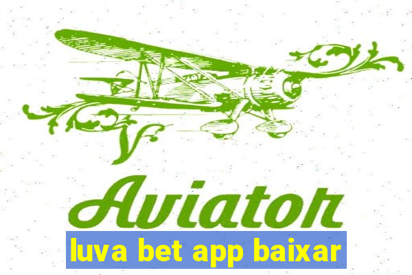 luva bet app baixar