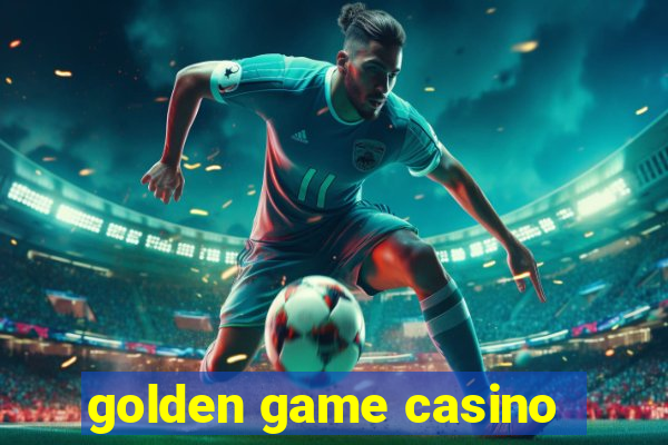 golden game casino