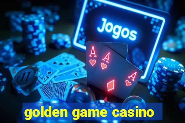 golden game casino