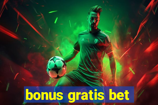 bonus gratis bet