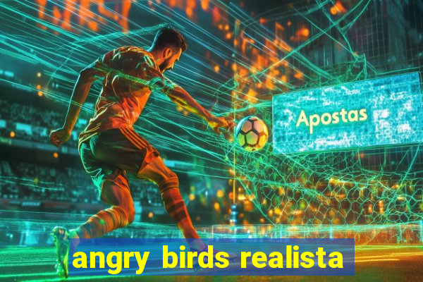 angry birds realista