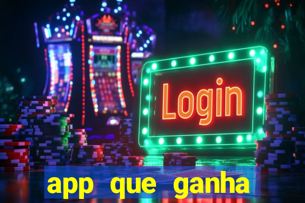 app que ganha dinheiro jogando