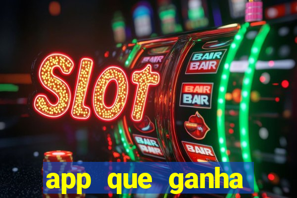 app que ganha dinheiro jogando