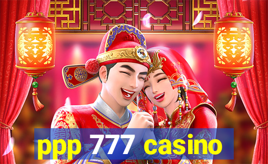 ppp 777 casino