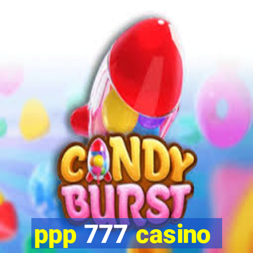 ppp 777 casino