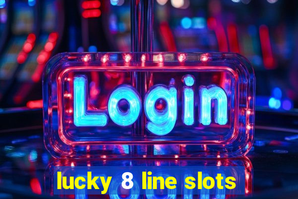 lucky 8 line slots