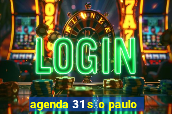 agenda 31 s茫o paulo