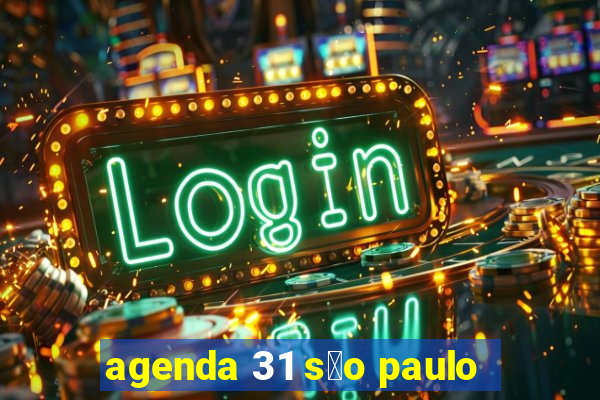 agenda 31 s茫o paulo