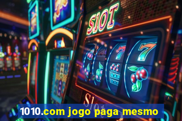 1010.com jogo paga mesmo