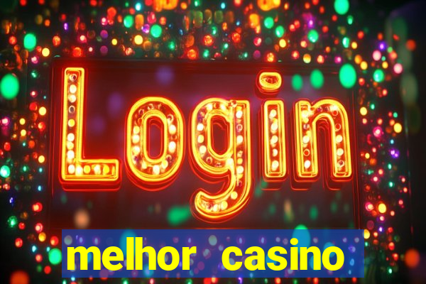 melhor casino online para ganhar dinheiro