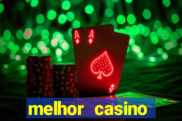 melhor casino online para ganhar dinheiro