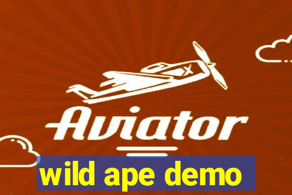 wild ape demo