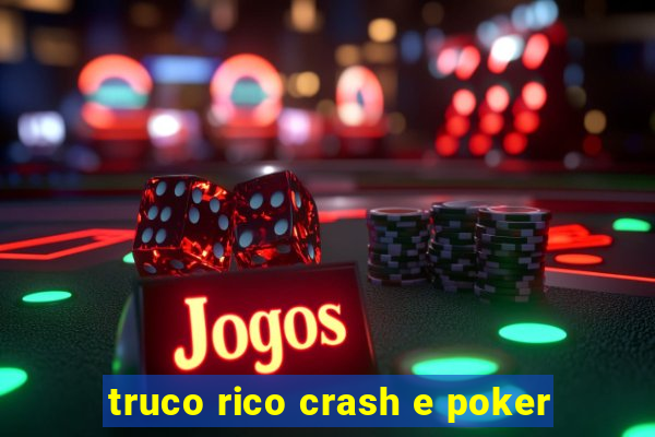 truco rico crash e poker