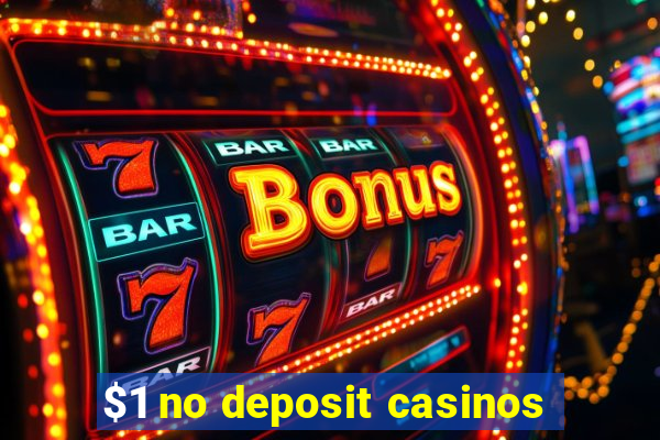 $1 no deposit casinos