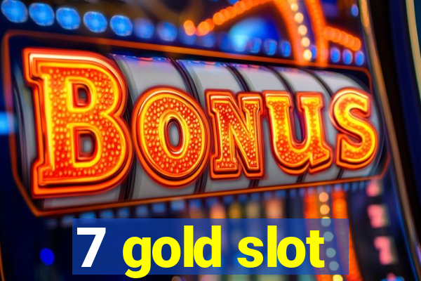 7 gold slot