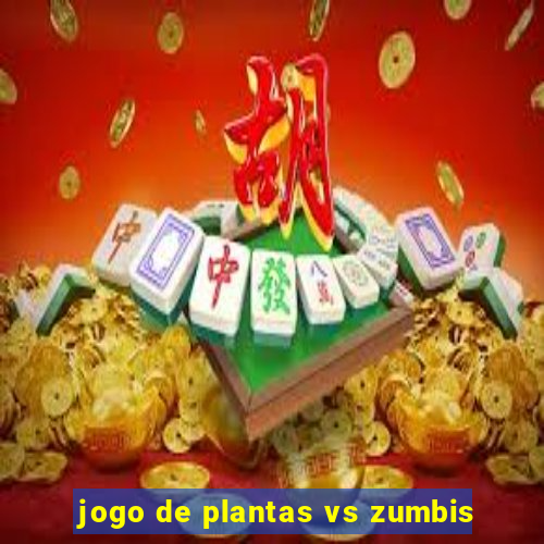 jogo de plantas vs zumbis