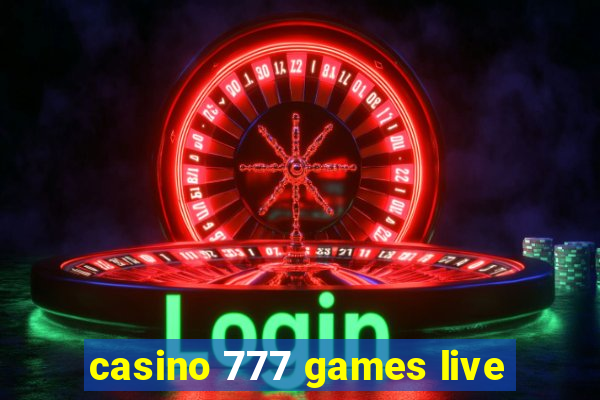 casino 777 games live