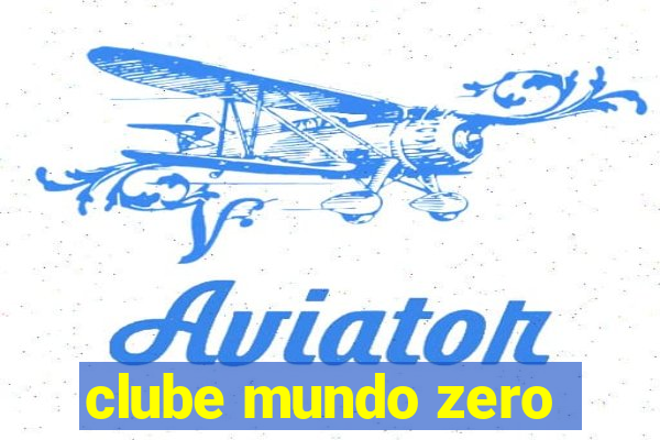 clube mundo zero