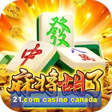 21.com casino canada