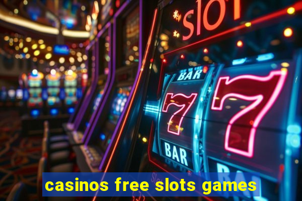 casinos free slots games