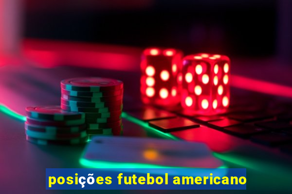 posições futebol americano