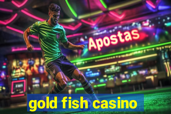 gold fish casino