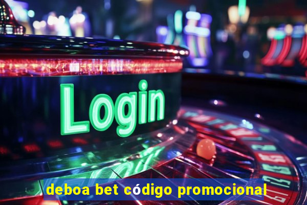 deboa bet código promocional