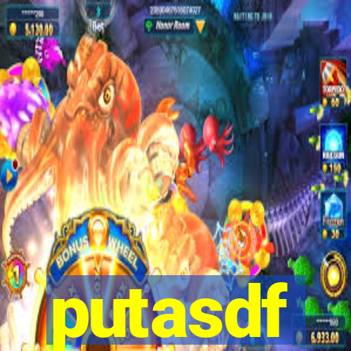 putasdf