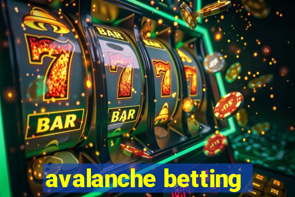 avalanche betting