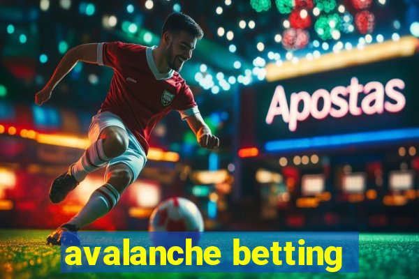 avalanche betting