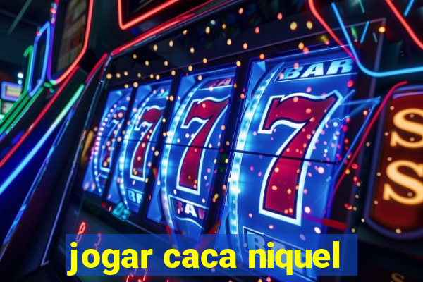 jogar caca niquel