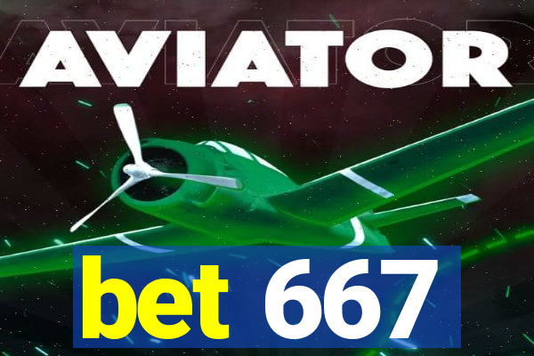 bet 667