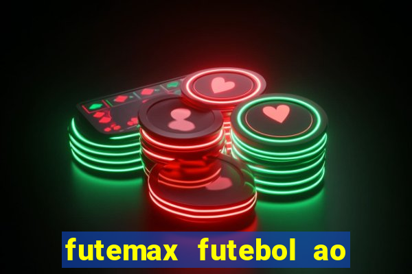 futemax futebol ao vivo online