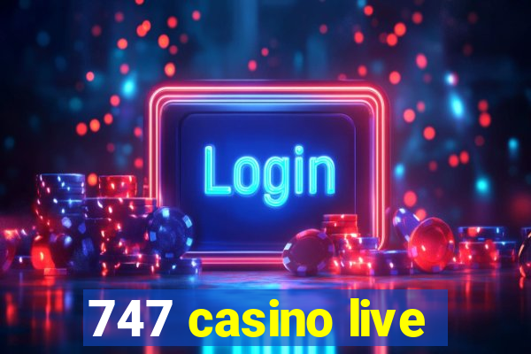 747 casino live