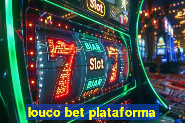 louco bet plataforma