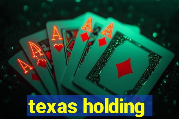 texas holding