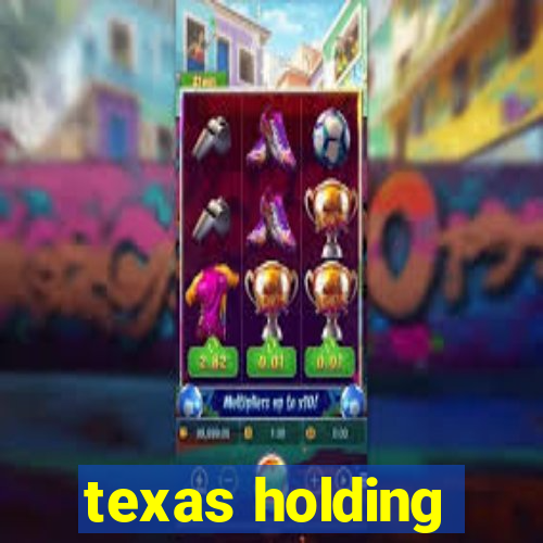 texas holding