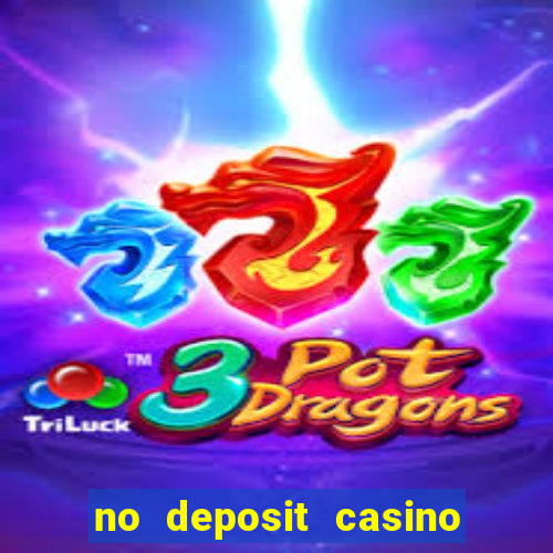 no deposit casino bonuses codes