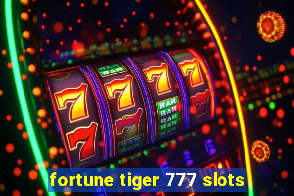 fortune tiger 777 slots