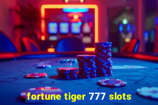 fortune tiger 777 slots