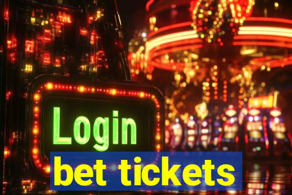 bet tickets