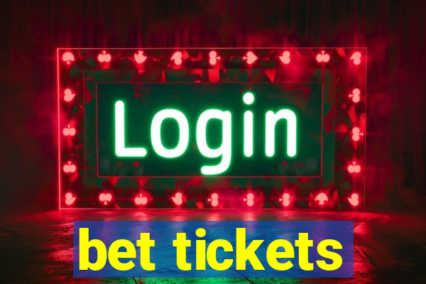 bet tickets