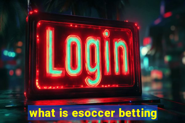 what is esoccer betting