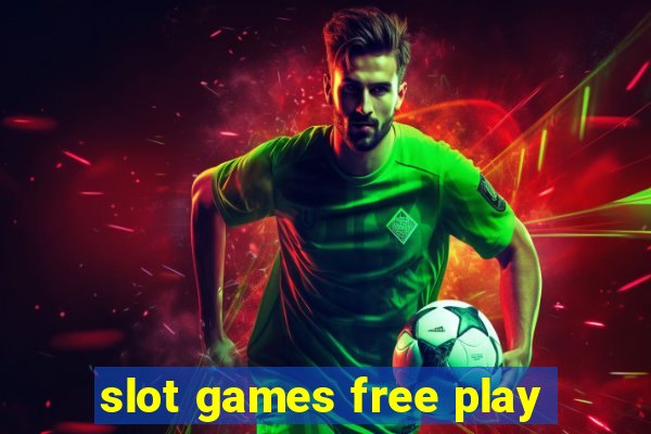 slot games free play