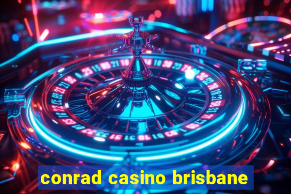 conrad casino brisbane