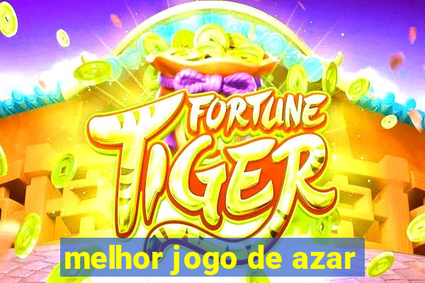 melhor jogo de azar