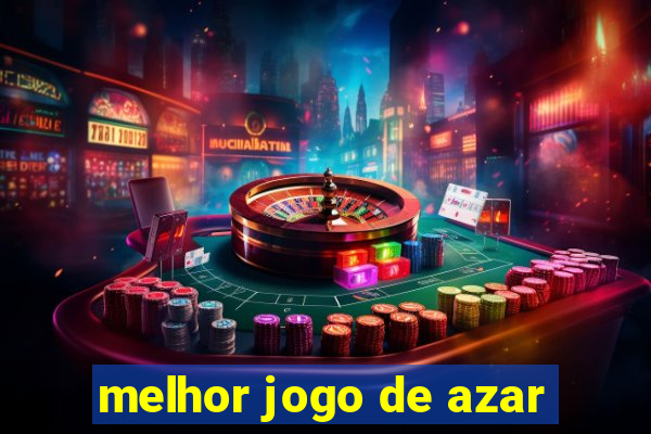 melhor jogo de azar