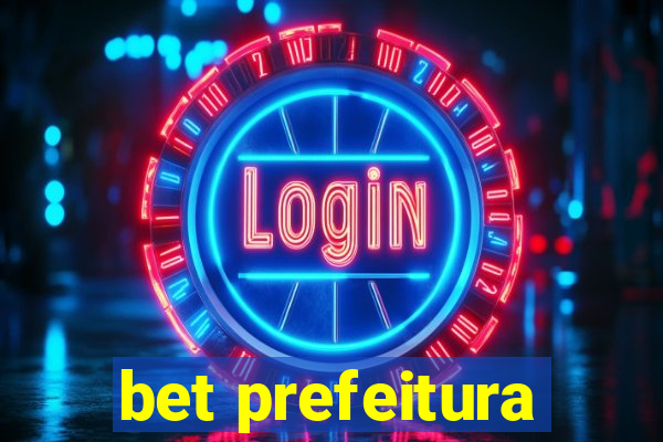 bet prefeitura