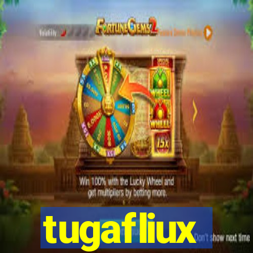 tugafliux