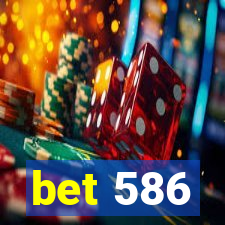 bet 586